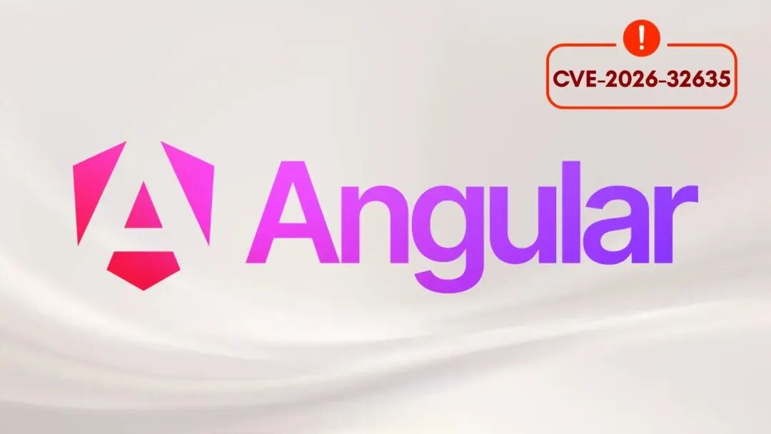 Angular 框架 CVE-2026-32635 漏洞警示图