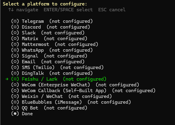 黑色背景的终端界面，显示一个平台配置选择菜单，标题为'Select a platform to configure:'，下方列出多个可选平台（如Telegram、Discord、Slack等），每个平台后标注'(not configured)'，当前选中项为'Feishu / Lark'，以绿色箭头和文字高亮显示，底部有'Done'选项被圆点标记，顶部有操作提示：'↑↓ navigate ENTER/SPACE select ESC cancel'。