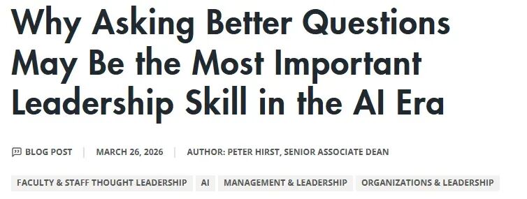 Why Asking Better Questions May Be the Most Important Leadership Skill in the AI Era:MIT 高管教育博文