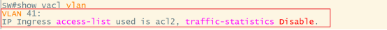 交换机show vacl vlan输出,VLAN 41入站方向使用acl2