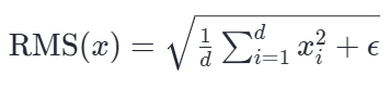 RMS(x)计算公式:RMS(x) = √(1/d Σ(i=1 to d) x_i² + ε)