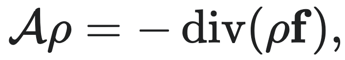 $A\rho = -\text{div}(\rho f),$