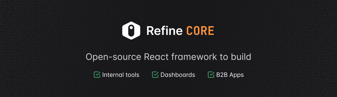 Refine CORE 开源 React 框架介绍