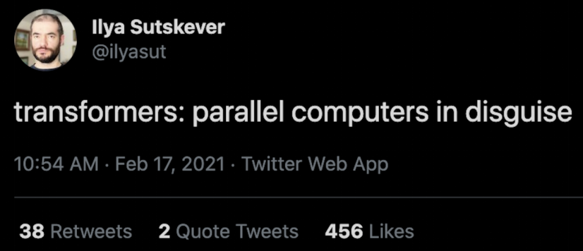 Ilya Sutskever 推文：Transformers are parallel computers in disguise