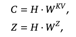 投影公式：C = H · W^KV，Z = H · W^Z