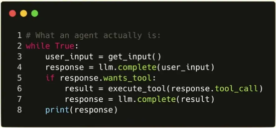 一段Python代码,展示了一个Agent的核心逻辑:while True循环中获取输入、调用LLM、执行工具、返回结果