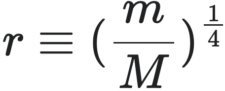 r ≡ (m/M)^(1/4)