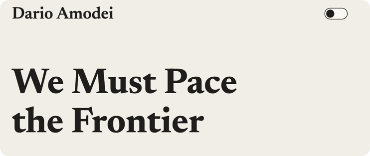 Dario Amodei文章《We Must Pace the Frontier》标题截图