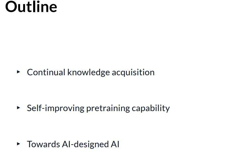演讲内容提纲：持续知识获取、自我改进的预训练能力、迈向AI设计的AI
