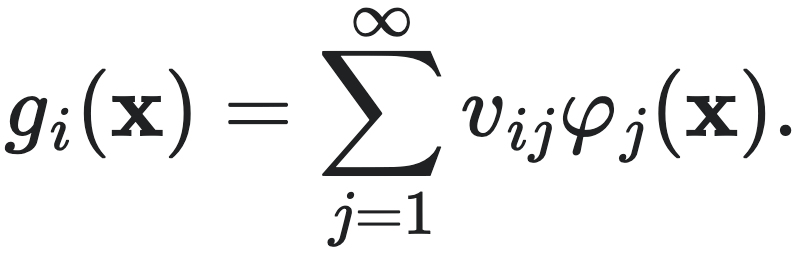 $g_i(x) = \sum_{j=1}^\infty v_{ij} \varphi_j(x).$