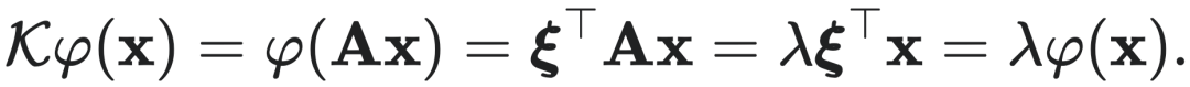 $K\varphi(x) = \varphi(Ax) = \xi^T A x = \lambda \xi^T x = \lambda\varphi(x).$