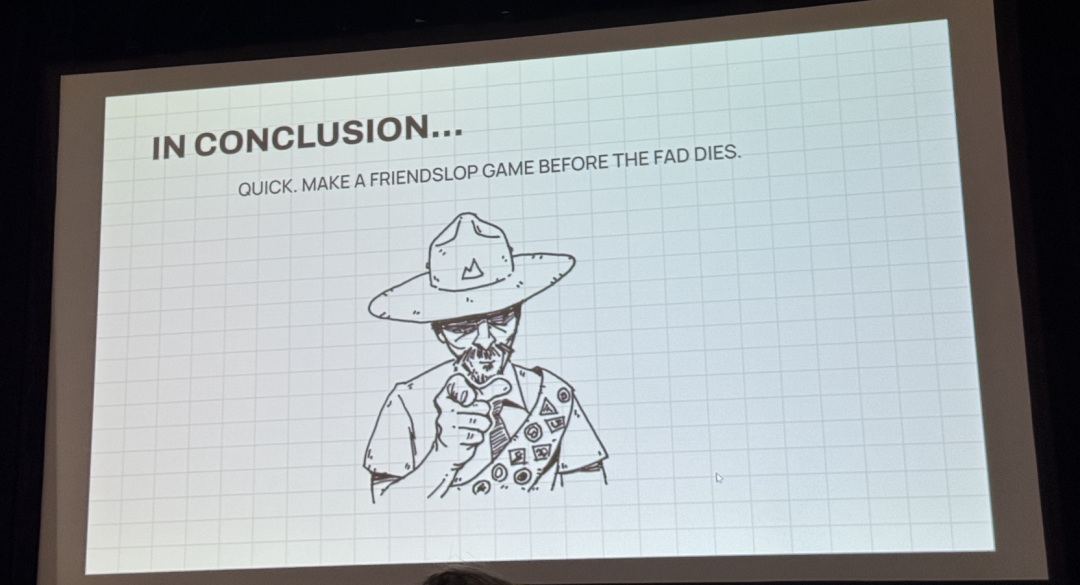 “总之，快在潮流褪去前做一款友尽游戏吧！”