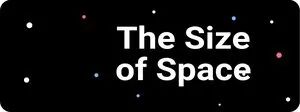 The Size of Space 宇宙的尺度标题