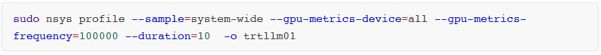 nsys profile命令截图:含--sample、--gpu-metrics-device、--duration、-o参数