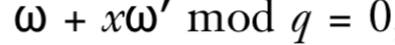 线性同余方程 ω + xω‘ mod q = 0