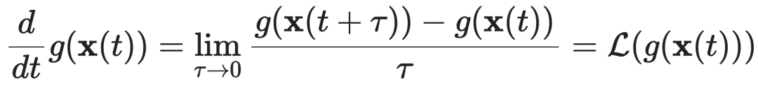 $\frac{d}{dt} g(x(t)) = \lim_{\tau \to 0} \frac{g(x(t+\tau)) - g(x(t))}{\tau} = \mathcal{L}(g(x(t)))$