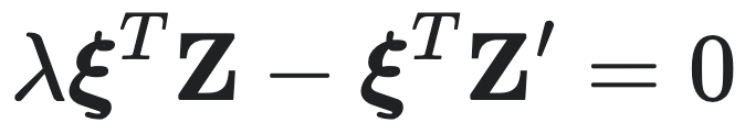 $\lambda \xi^T Z - \xi^T Z' = 0$