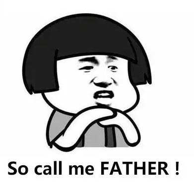 So call me FATHER!