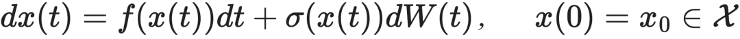 $dx(t) = f(x(t))dt + \sigma(x(t))dW(t), \quad x(0)=x_0 \in \mathcal{X}$