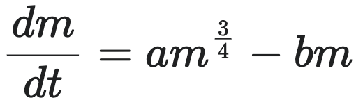 dm/dt = a*m^(3/4) - b*m
