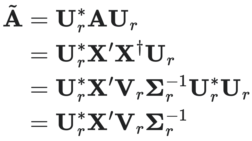 $\tilde{A} = U_r^* A U_r = U_r^* X' X^\dagger U_r = U_r^* X' V_r \Sigma_r^{-1} U_r^* U_r = U_r^* X' V_r \Sigma_r^{-1}$