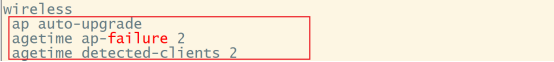 AC无线配置,ap auto-upgrade、ap-failure超时2小时、detected-clients超时2小时