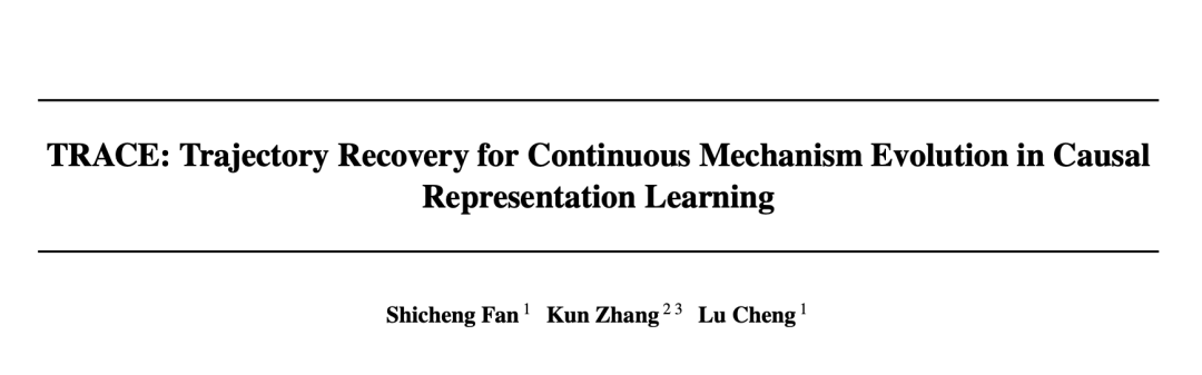 论文标题：TRACE: Trajectory Recovery for Continuous Mechanism Evolution in Causal Representation Learning