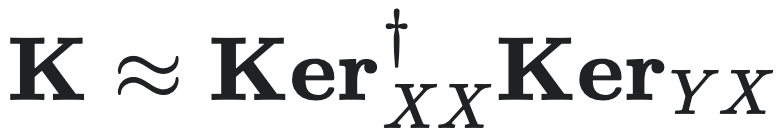 $K \approx \text{Ker}_{XX}^\dagger \text{Ker}_{YX}$