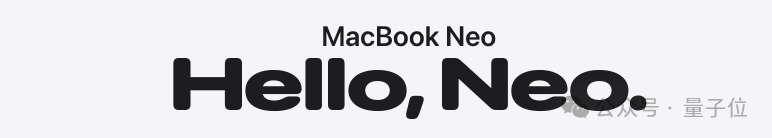 MacBook Neo宣传标语“Hello, Neo.”