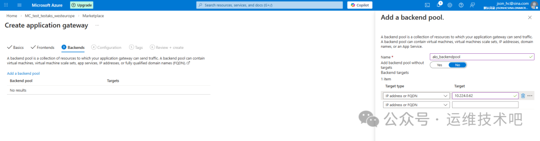 Microsoft Azure 门户界面，显示创建应用网关的‘Backends’（后端）配置页面。左侧为导航步骤栏，当前在‘Backends’步骤，已通过‘Basics’和‘Frontends’；下方有‘Add a backend pool’按钮及‘No results’提示。右侧为‘Add a backend pool.’配置面板，包含名称输入框（值为‘aks_backendpool’）、‘Add backend pool without targets’开关（设为‘Yes’）、‘Target type’下拉框（选中‘IP address or FQDN’），以及一个目标条目：IP地址‘10.224.62’。