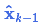 x̂_{k-1}