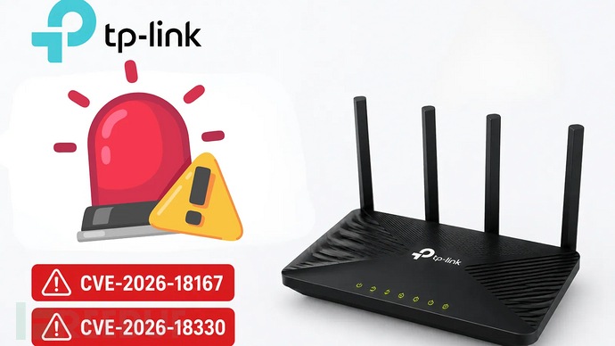 TP-Link Archer AX55 V4 路由器及 CVE-2026-18167、CVE-2026-18330 漏洞警告