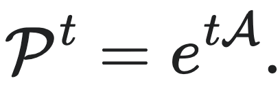 $P^t = e^{tA}.$