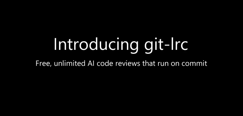git-lrc 工具介绍图：Free, unlimited AI code reviews that run on commit