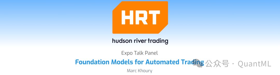 HRT在ICML 2025上的演讲分享，主题为“自动化交易中的基础模型”