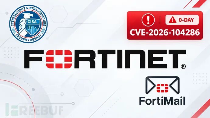 CISA 将 Fortinet FortiMail 0Day 路径遍历漏洞纳入 KEV 目录公告