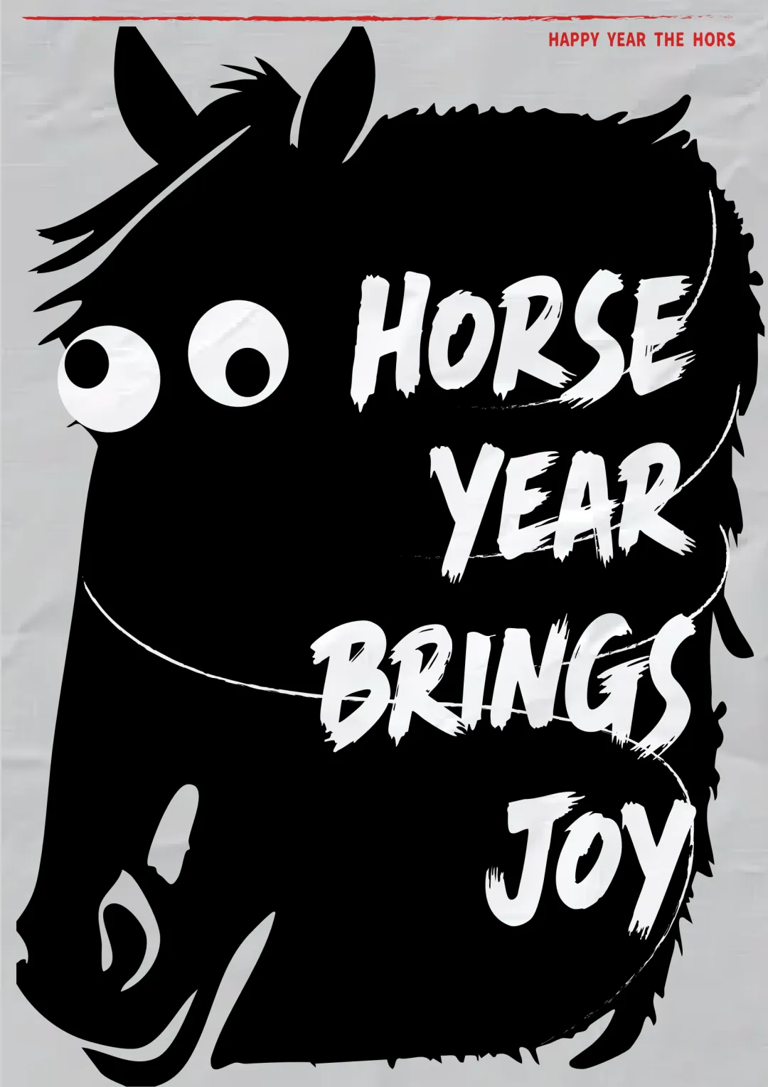 黑白海报：马头剪影，“HORSE YEAR BRINGS JOY”