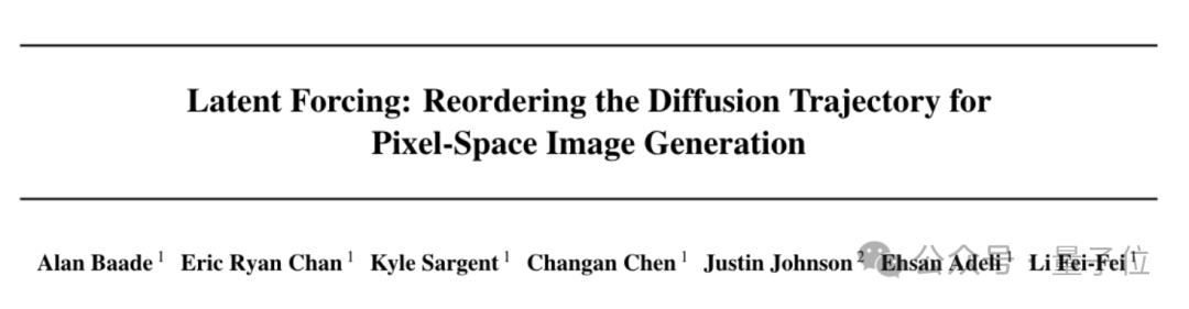 论文标题页：Latent Forcing: Reordering the Diffusion Trajectory for Pixel-Space Image Generation