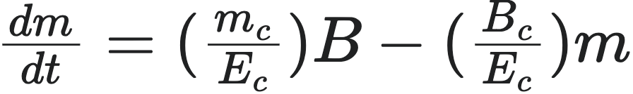 dm/dt = (m_c/E_c)B - (B_c/E_c)m