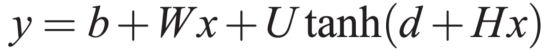 数学公式：y = b + Wx + U tanh(d + Hx)