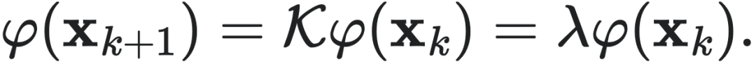 $\varphi(x_{k+1}) = K\varphi(x_k) = \lambda\varphi(x_k).$