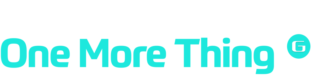 One More Thing 更多一条