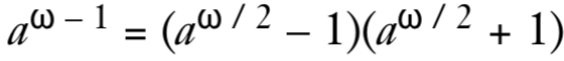 因式分解公式 a^ω - 1 = (a^(ω/2)-1)(a^(ω/2)+1)