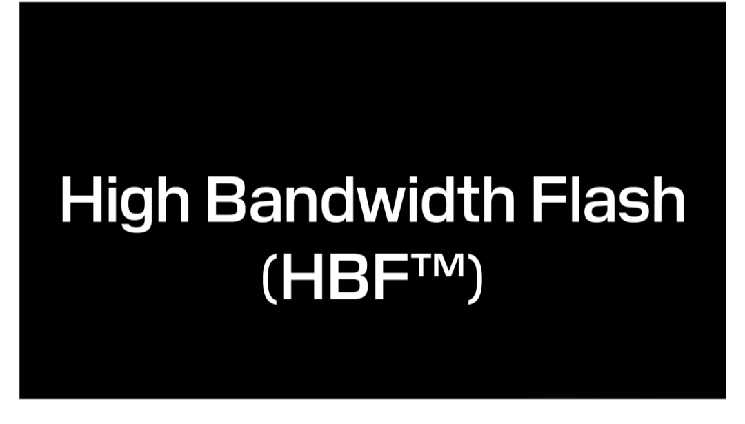 高带宽闪存 High Bandwidth Flash HBF 概念