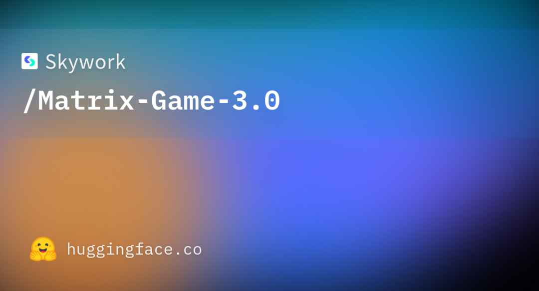 Skywork/Matrix-Game-3.0 在Hugging Face的页面