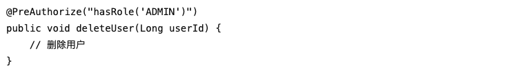 Java 代码片段展示 @PreAuthorize 注解控制 deleteUser 方法的权限，要求 ADMIN 角色