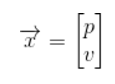 状态向量 x_k = [p; v]