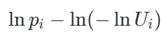 代入推导:ln p_i - ln(-ln U_i)
