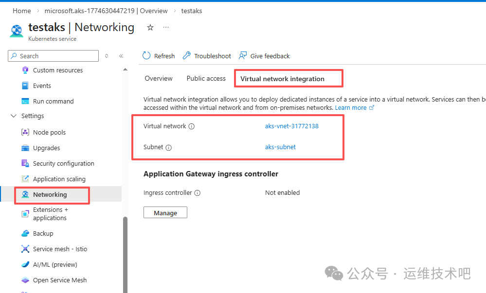 Azure 门户中 Kubernetes 服务（testaks）的 Networking 页面截图，当前选中 'Virtual network integration' 选项卡。左侧导航栏高亮显示 'Networking'，右侧主区域显示虚拟网络集成信息：虚拟网络为 'aks-vnet-31772138'，子网为 'aks-subnet'；下方还显示 Application Gateway ingress controller 状态为 'Not enabled'。